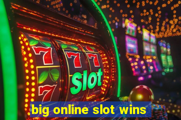 big online slot wins