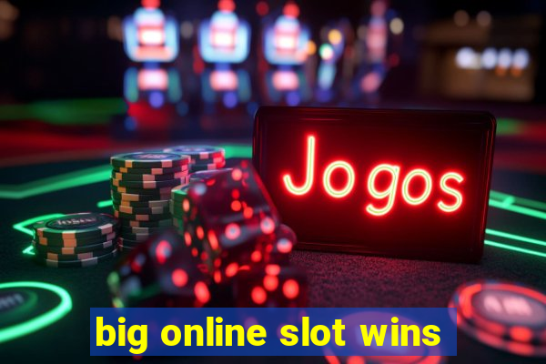 big online slot wins