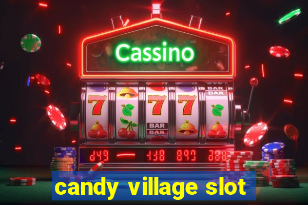 candy village slot