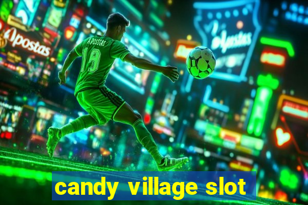 candy village slot