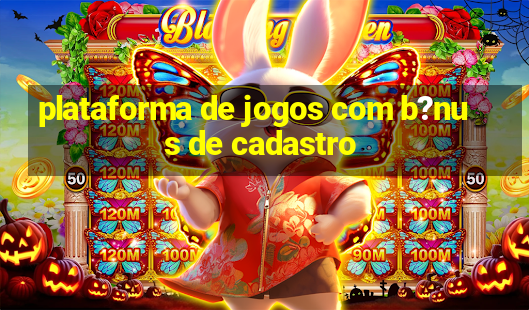 plataforma de jogos com b?nus de cadastro