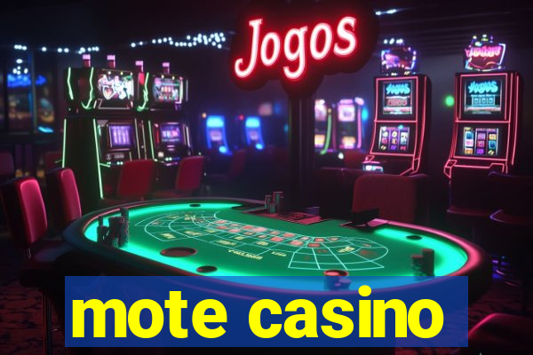 mote casino