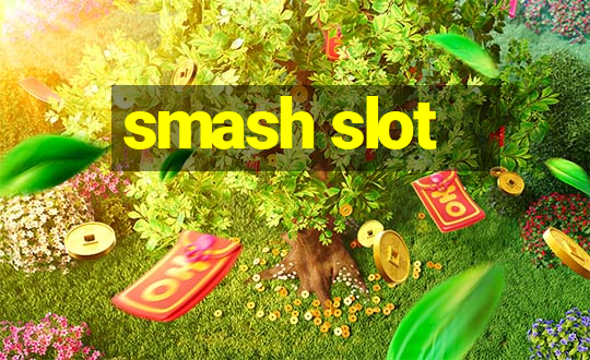 smash slot