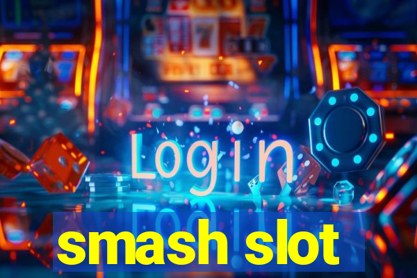 smash slot