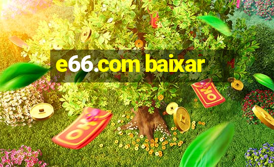 e66.com baixar