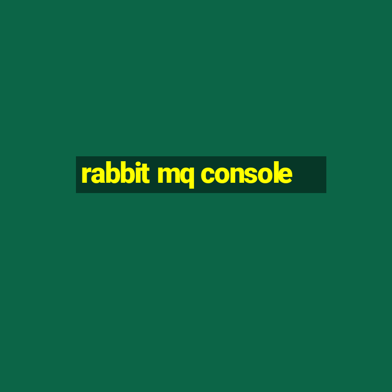 rabbit mq console