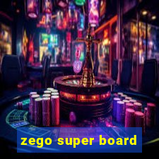 zego super board