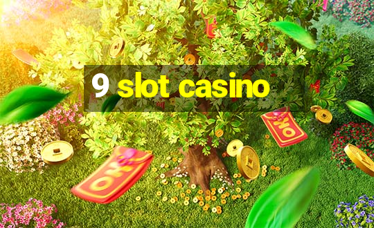 9 slot casino