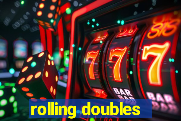 rolling doubles