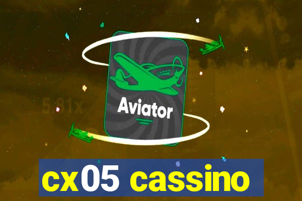 cx05 cassino