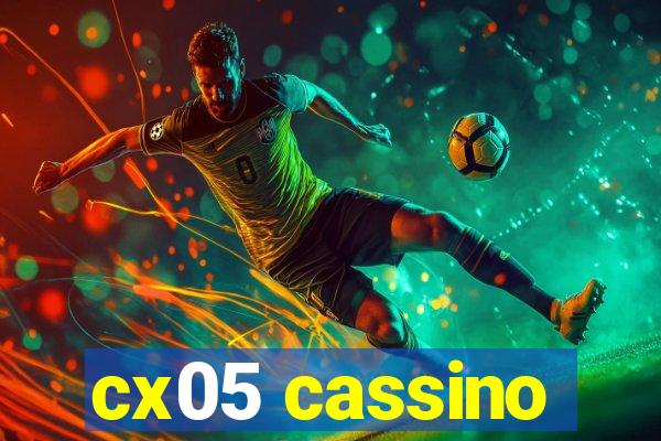 cx05 cassino