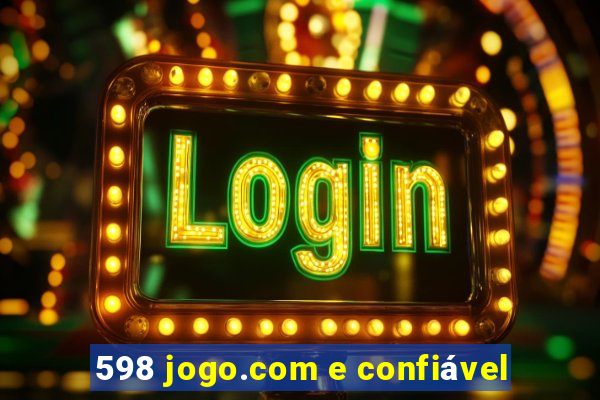 598 jogo.com e confiável