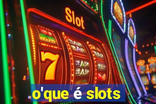 o'que é slots