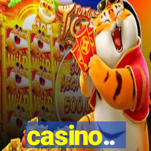 casino..