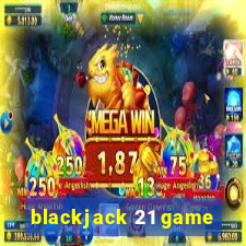 blackjack 21 game