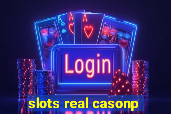 slots real casonp