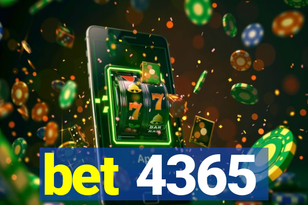 bet 4365