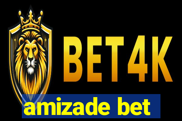 amizade bet