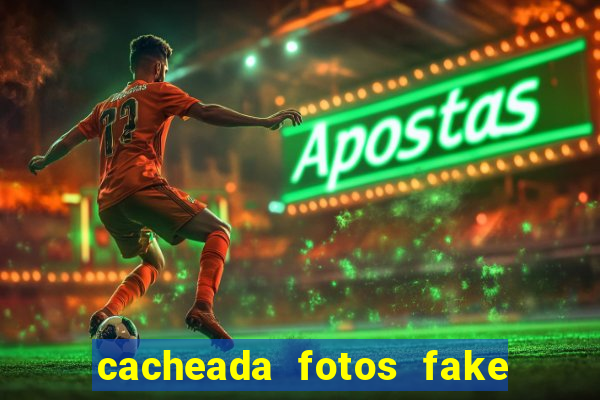 cacheada fotos fake no espelho