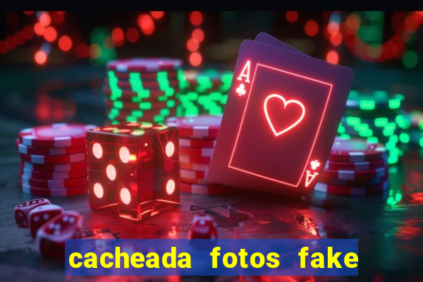 cacheada fotos fake no espelho