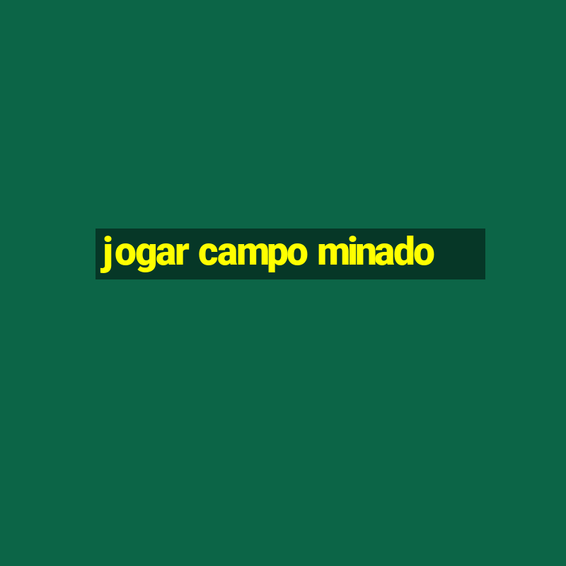 jogar campo minado