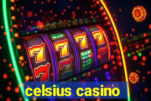 celsius casino