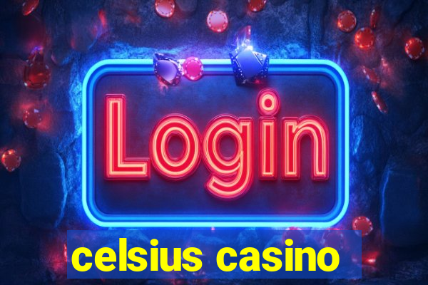 celsius casino