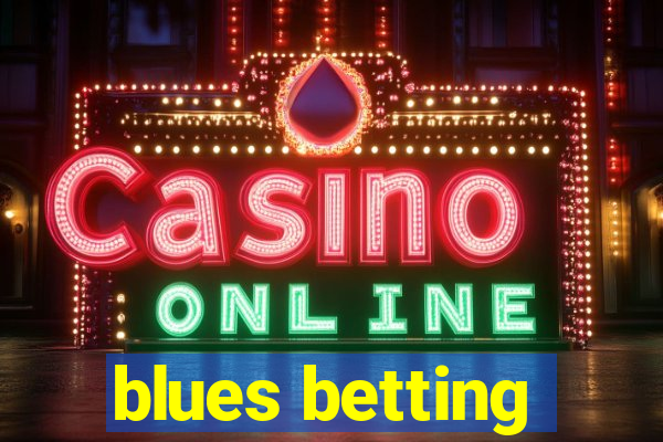 blues betting