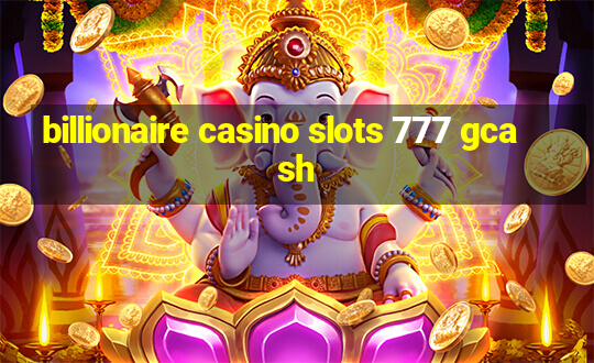 billionaire casino slots 777 gcash