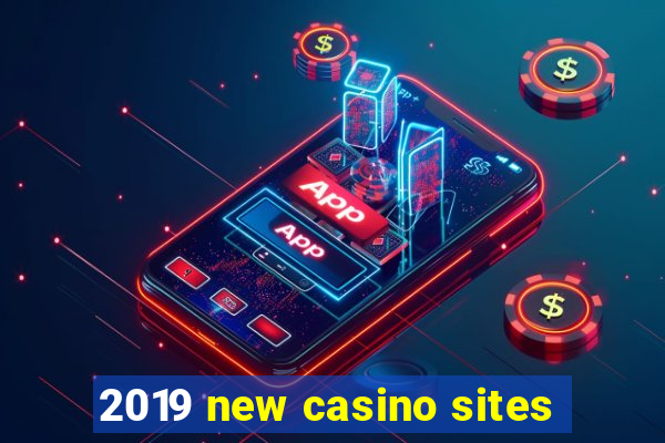 2019 new casino sites