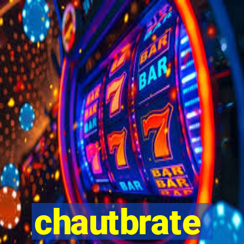 chautbrate