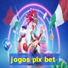 jogos pix bet