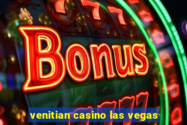 venitian casino las vegas