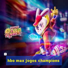 hbo max jogos champions