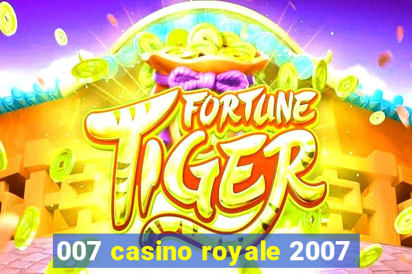 007 casino royale 2007