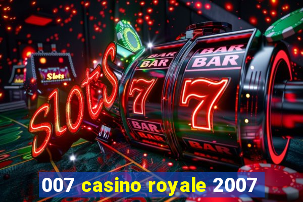 007 casino royale 2007