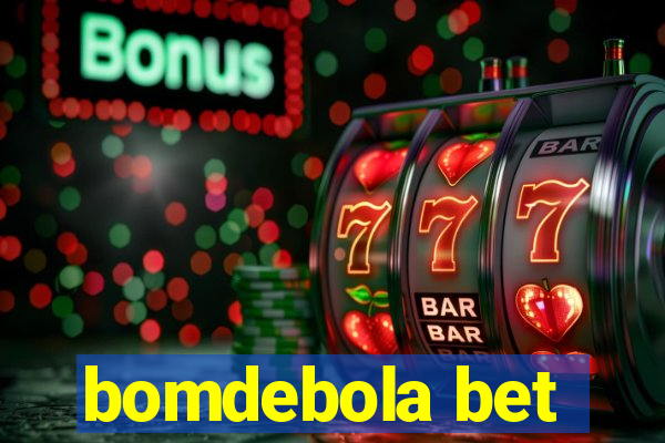 bomdebola bet