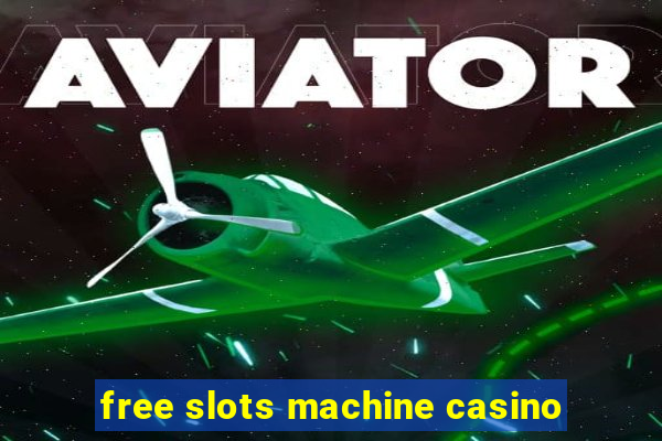 free slots machine casino