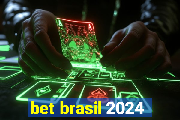 bet brasil 2024