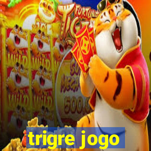 trigre jogo