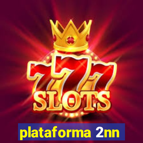 plataforma 2nn