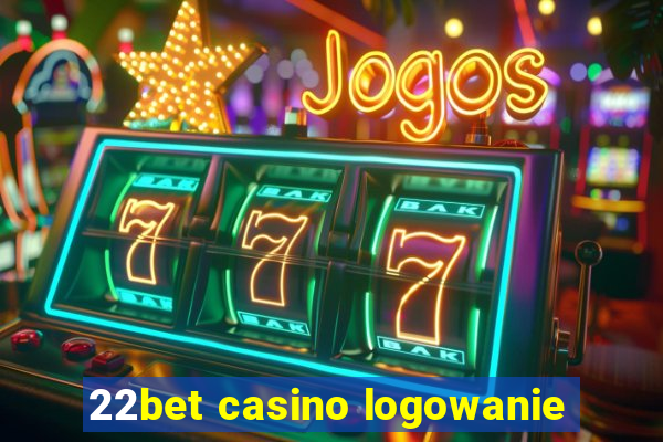 22bet casino logowanie