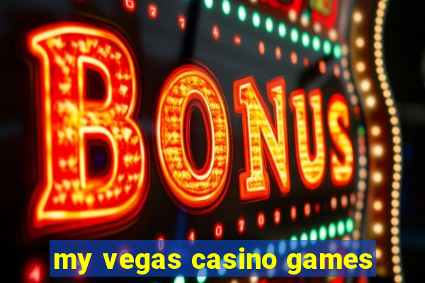 my vegas casino games