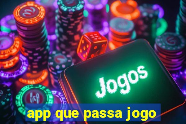 app que passa jogo