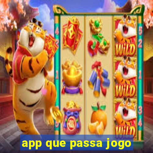 app que passa jogo