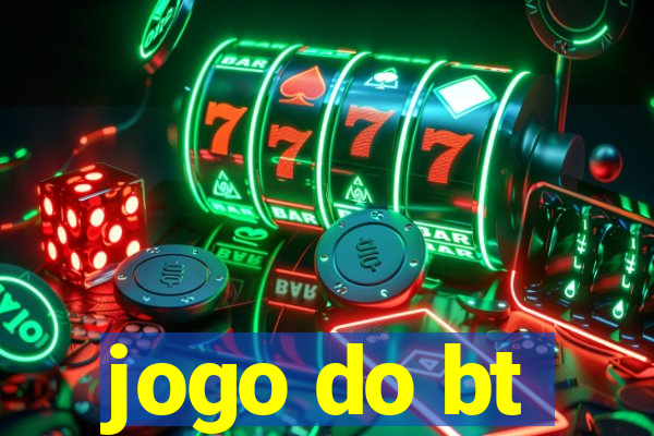 jogo do bt