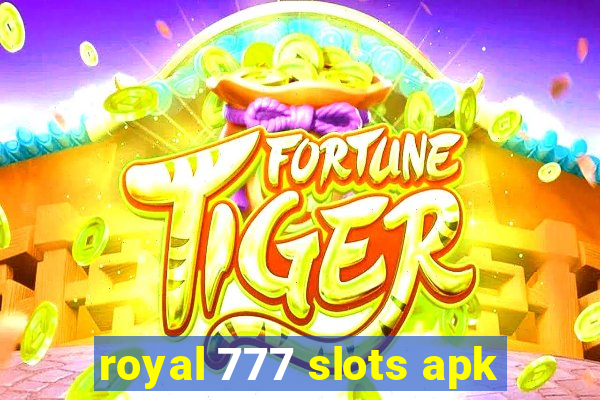 royal 777 slots apk