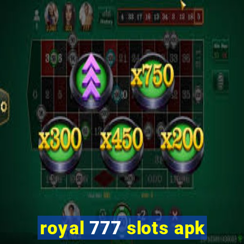 royal 777 slots apk