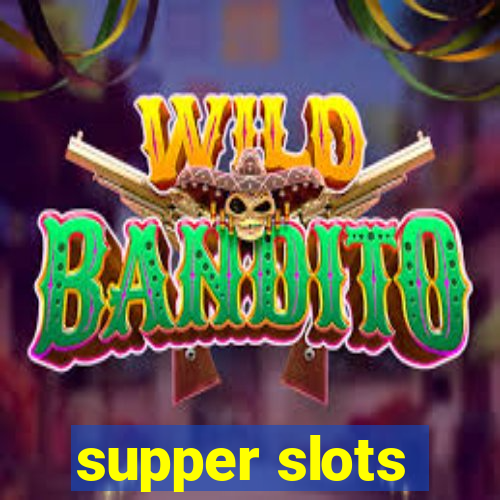 supper slots