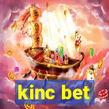 kinc bet